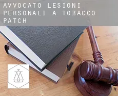 Avvocato lesioni personali a Tobacco Patch