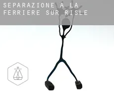 Separazione a La Ferrière-sur-Risle