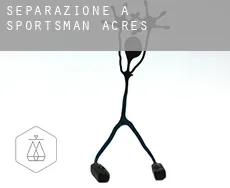 Separazione a Sportsman Acres